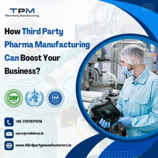 How Third Party Pharma Manufacturing Can Boost Your Business?