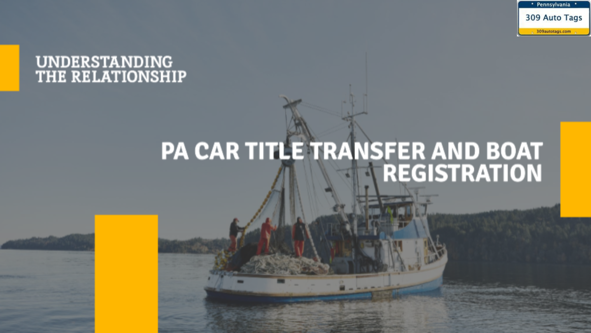 How do PA Car Title Transfer Rules Relate to Boat Registration Procedures in PA? – Tyler Harrison