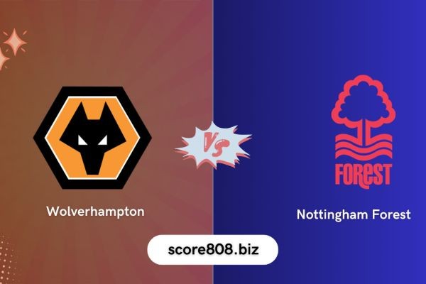 Wolverhampton Wanderers vs Nottingham Forest: Premier League Match Preview, How to Watch, and Live Updates | score808, livesports088, livesports808 - Live Sports Streams