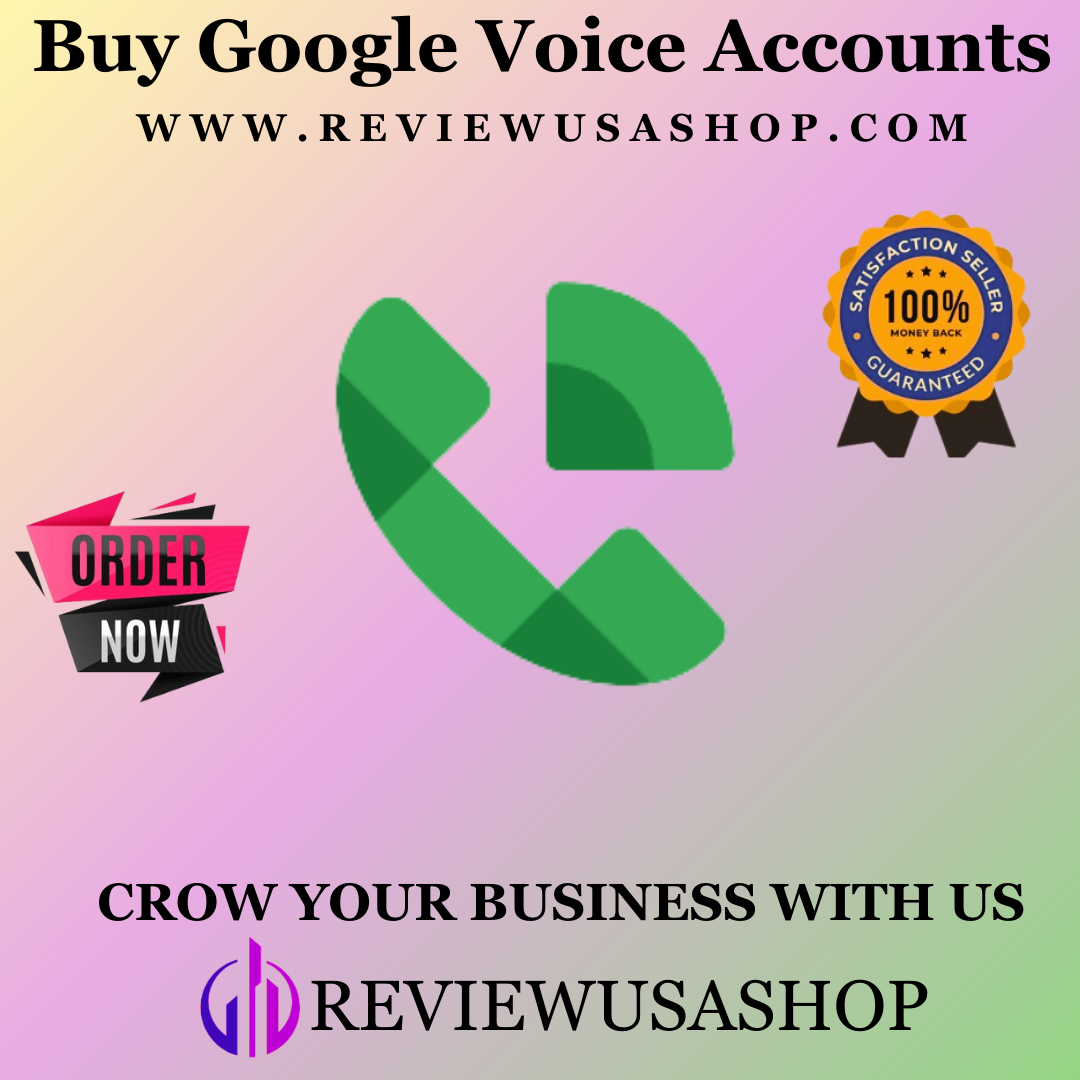 Buy Google Voice Account - 100% Verified and Reliable Account