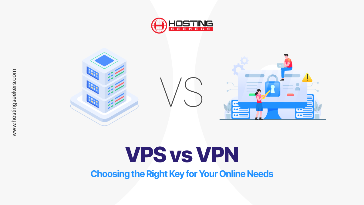 VPS vs VPN: Choosing the Right Solution for Your Online Needs