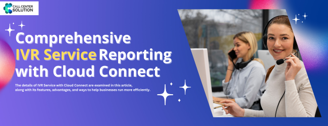 Comprehensive IVR Service Reporting with Cloud Connect