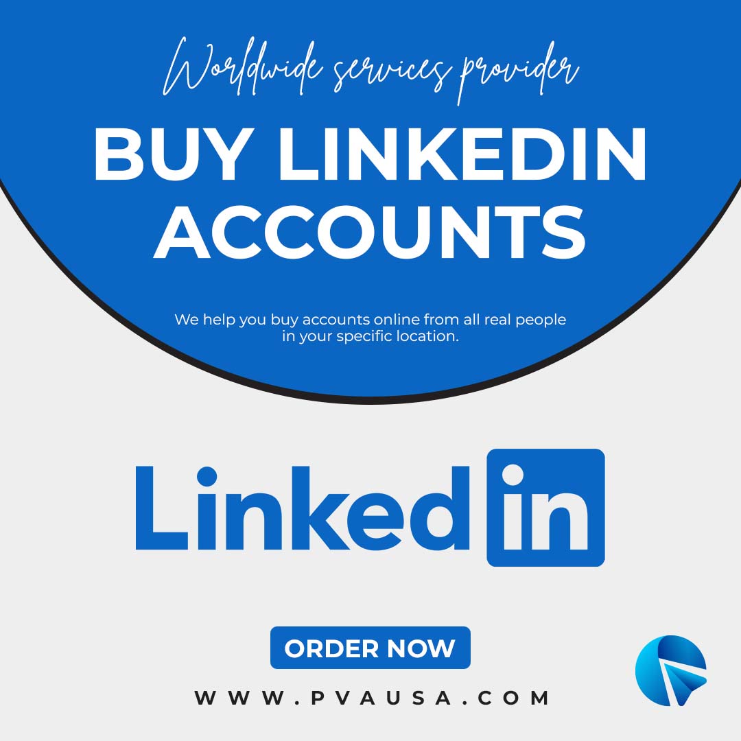 Buy Linkedin Accounts - 100% Trusted Seller PvaUsa