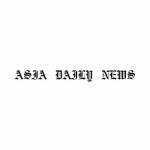 Asiadailynews Asia and World News