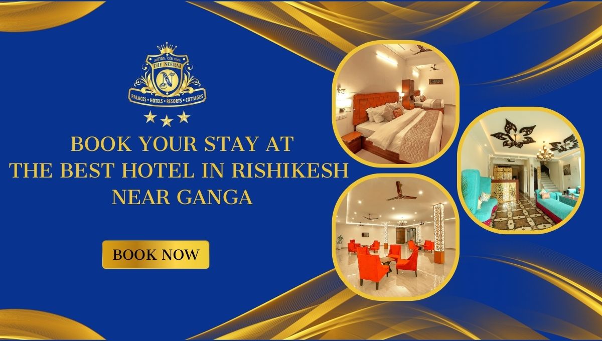 Book the Best Hotels in Rishikesh Near Ganga 2025