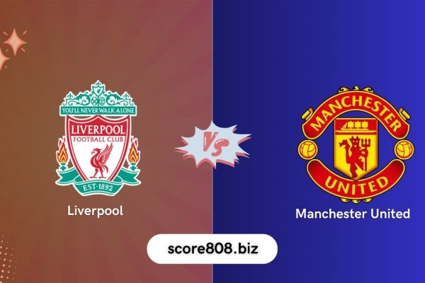 Liverpool vs Manchester United | score808, livesports088, livesports808 - Live Sports Streams