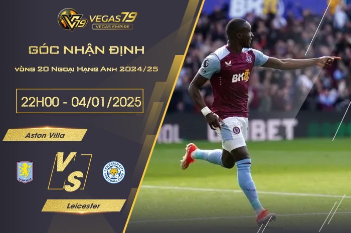 Nhận định Aston Villa vs Leicester lúc 22h00 ngày 4/1