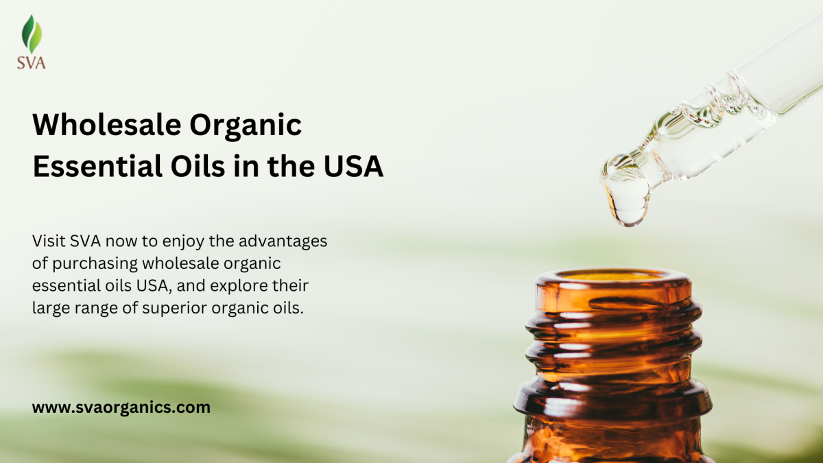 Discover the Benefits of Buying Wholesale Organic Essential Oils in the USA for Your Business – SVA Organics