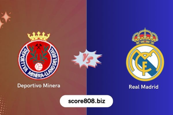 Watch Deportiva Minera vs Real Madrid | score808, livesports088, livesports808 - Live Sports Streams