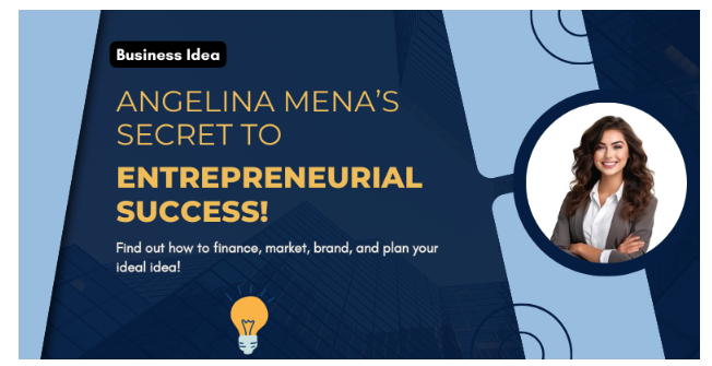 Angelina Mena's Secret to Entrepreneurial Success